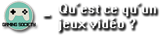 Titre - Quest ce qu'un jeu